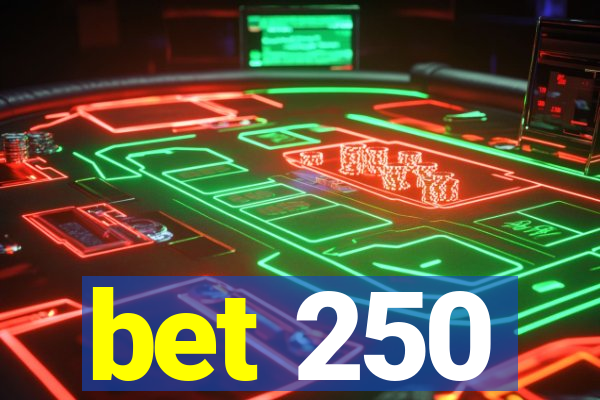 bet 250